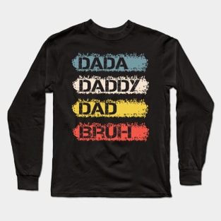 Men Dada Daddy Dad Bruh Fathers Day Vintage Funny Father, Father's Day gifts, Celebrating Dad Long Sleeve T-Shirt